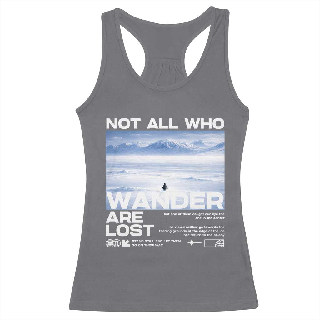 Not All Those Who Wander Are Lost Nihilist Penguin Racerback Tank Top Existential Deep Emotional Meme Deep Thinkers