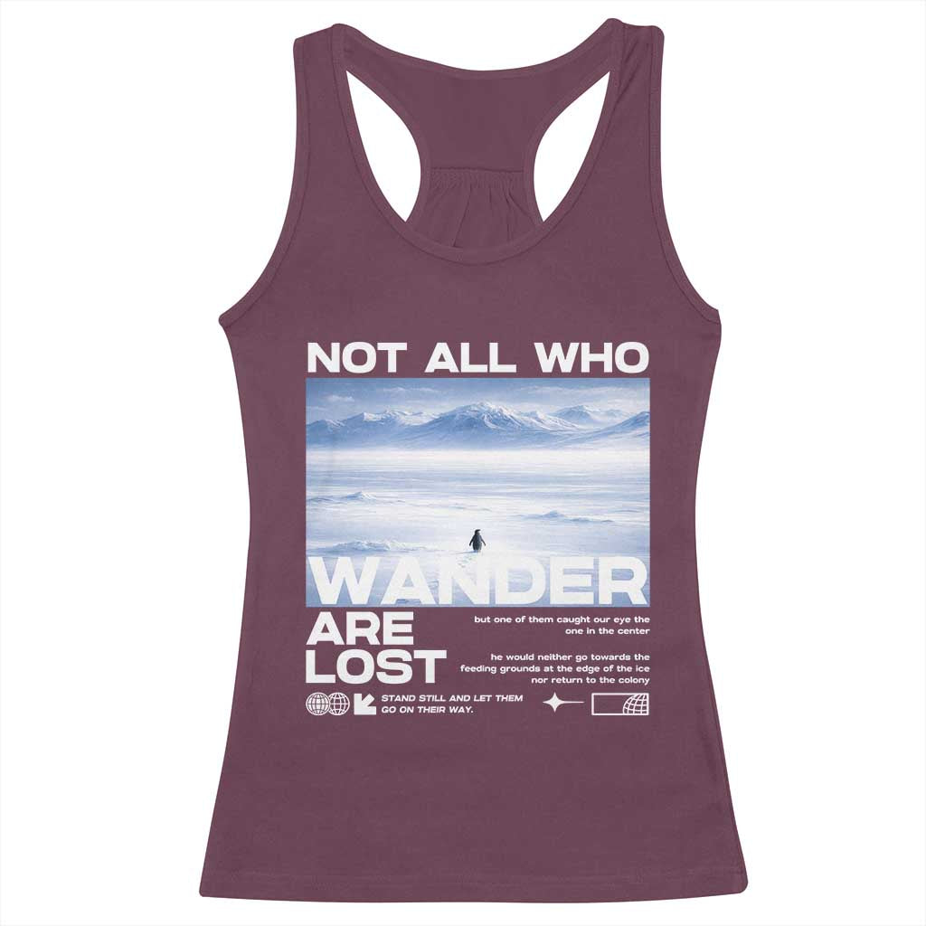 Not All Those Who Wander Are Lost Nihilist Penguin Racerback Tank Top Existential Deep Emotional Meme Deep Thinkers