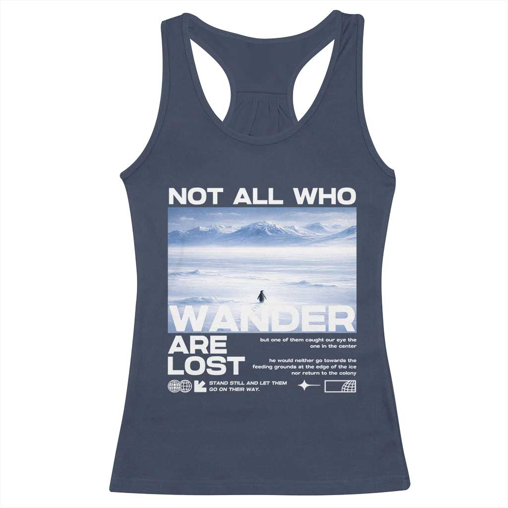 Not All Those Who Wander Are Lost Nihilist Penguin Racerback Tank Top Existential Deep Emotional Meme Deep Thinkers