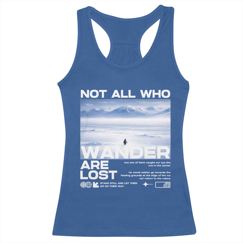Not All Those Who Wander Are Lost Nihilist Penguin Racerback Tank Top Existential Deep Emotional Meme Deep Thinkers
