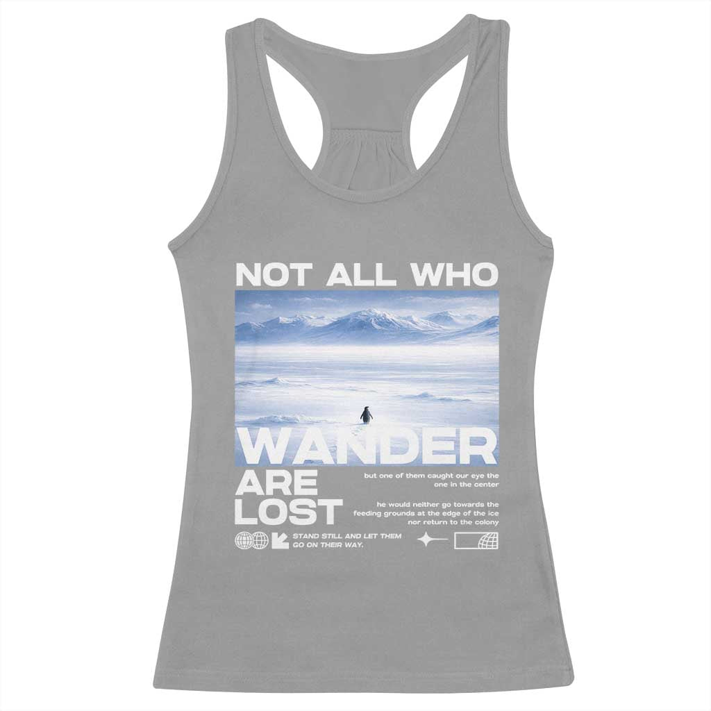 Not All Those Who Wander Are Lost Nihilist Penguin Racerback Tank Top Existential Deep Emotional Meme Deep Thinkers