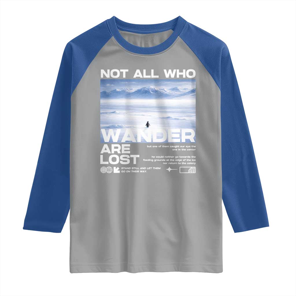 Not All Those Who Wander Are Lost Nihilist Penguin Raglan Shirt Existential Deep Emotional Meme Deep Thinkers
