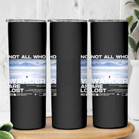 Not All Those Who Wander Are Lost Nihilist Penguin Skinny Tumbler Existential Deep Emotional Meme Deep Thinkers