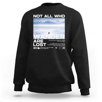Not All Those Who Wander Are Lost Nihilist Penguin Sweatshirt Existential Deep Emotional Meme Deep Thinkers