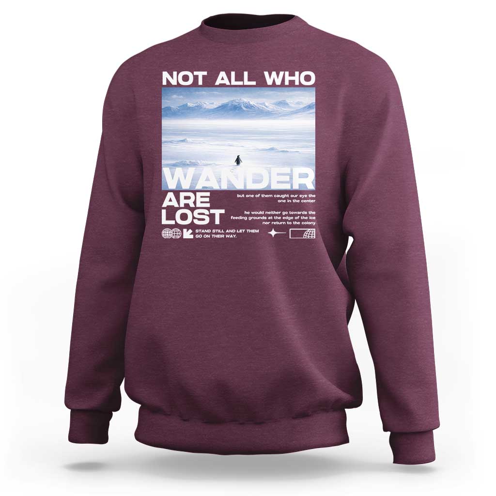 Not All Those Who Wander Are Lost Nihilist Penguin Sweatshirt Existential Deep Emotional Meme Deep Thinkers