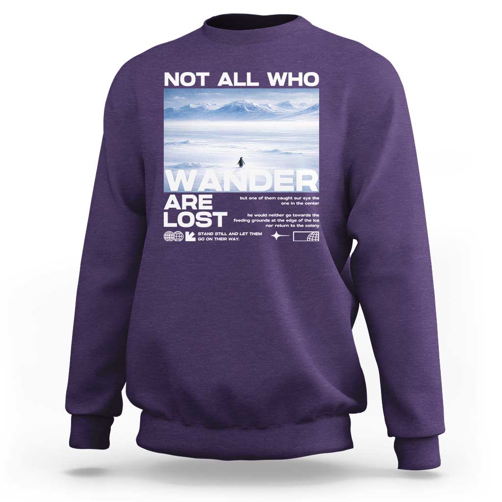 Not All Those Who Wander Are Lost Nihilist Penguin Sweatshirt Existential Deep Emotional Meme Deep Thinkers