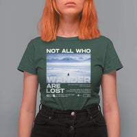 Not All Those Who Wander Are Lost Nihilist Penguin T Shirt For Women Existential Deep Emotional Meme Deep Thinkers