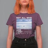 Not All Those Who Wander Are Lost Nihilist Penguin T Shirt For Women Existential Deep Emotional Meme Deep Thinkers
