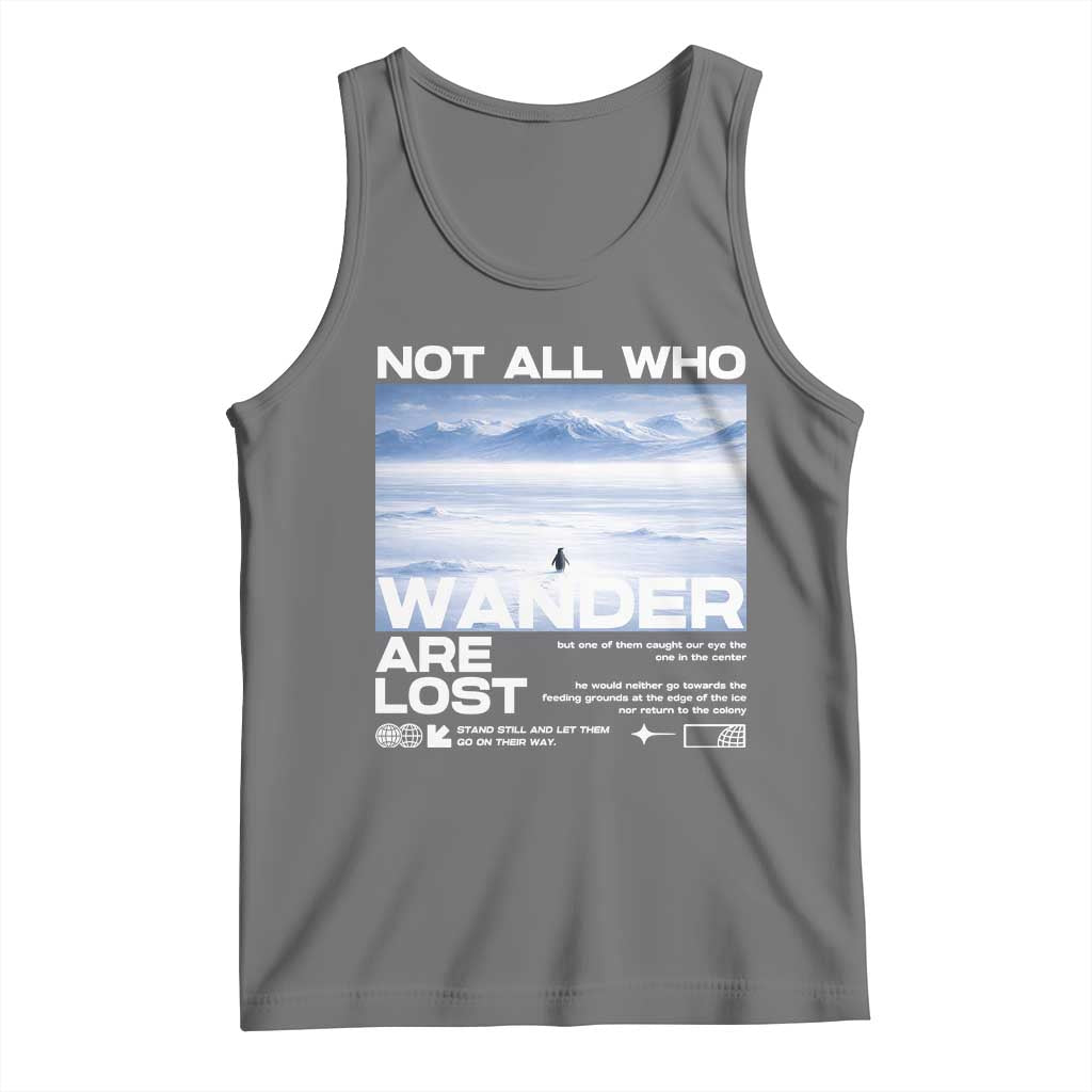 Not All Those Who Wander Are Lost Nihilist Penguin Tank Top Existential Deep Emotional Meme Deep Thinkers