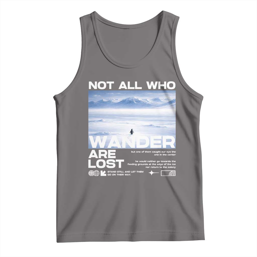 Not All Those Who Wander Are Lost Nihilist Penguin Tank Top Existential Deep Emotional Meme Deep Thinkers