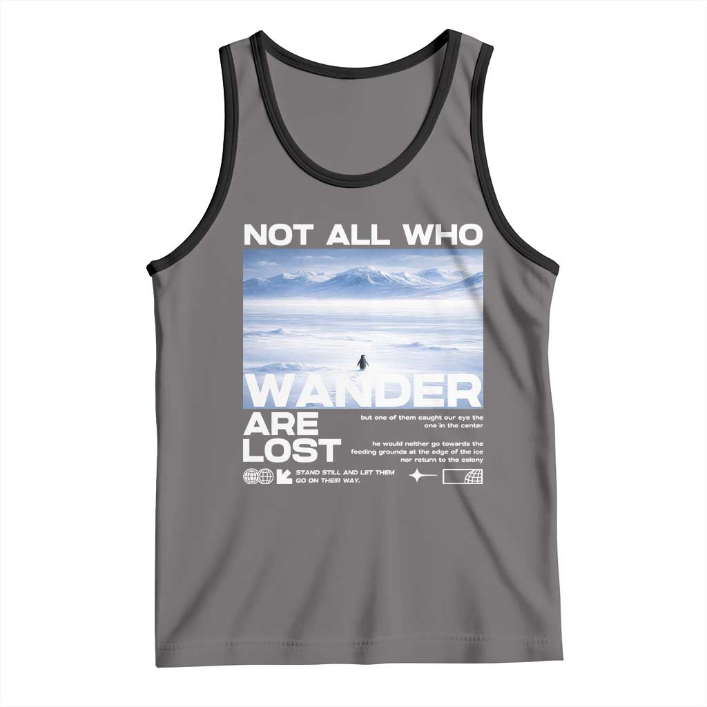 Not All Those Who Wander Are Lost Nihilist Penguin Tank Top Existential Deep Emotional Meme Deep Thinkers