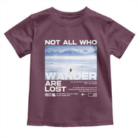 Not All Those Who Wander Are Lost Nihilist Penguin Toddler T Shirt Existential Deep Emotional Meme Deep Thinkers