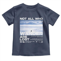 Not All Those Who Wander Are Lost Nihilist Penguin Toddler T Shirt Existential Deep Emotional Meme Deep Thinkers
