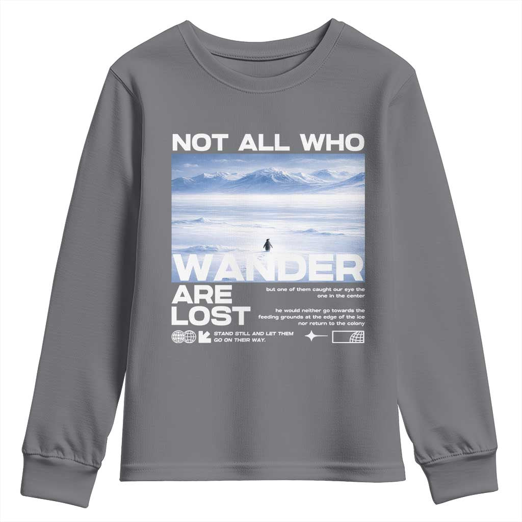 Not All Those Who Wander Are Lost Nihilist Penguin Youth Sweatshirt Existential Deep Emotional Meme Deep Thinkers