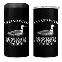 I Stand With Minnesota Resist Loon 4 in 1 Can Cooler Tumbler Stay Strong Ice Out Protest