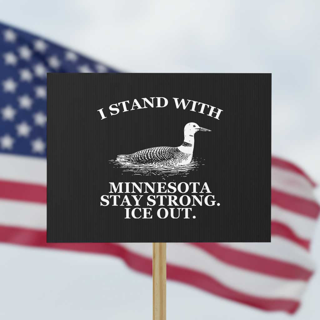 I Stand With Minnesota Resist Loon Protest Sign Stay Strong Ice Out Protest