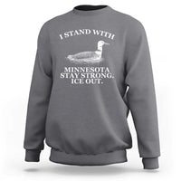 I Stand With Minnesota Resist Loon Sweatshirt Stay Strong Ice Out Protest
