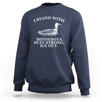 I Stand With Minnesota Resist Loon Sweatshirt Stay Strong Ice Out Protest