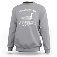 I Stand With Minnesota Resist Loon Sweatshirt Stay Strong Ice Out Protest