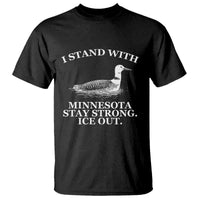 I Stand With Minnesota Resist Loon T Shirt Stay Strong Ice Out Protest