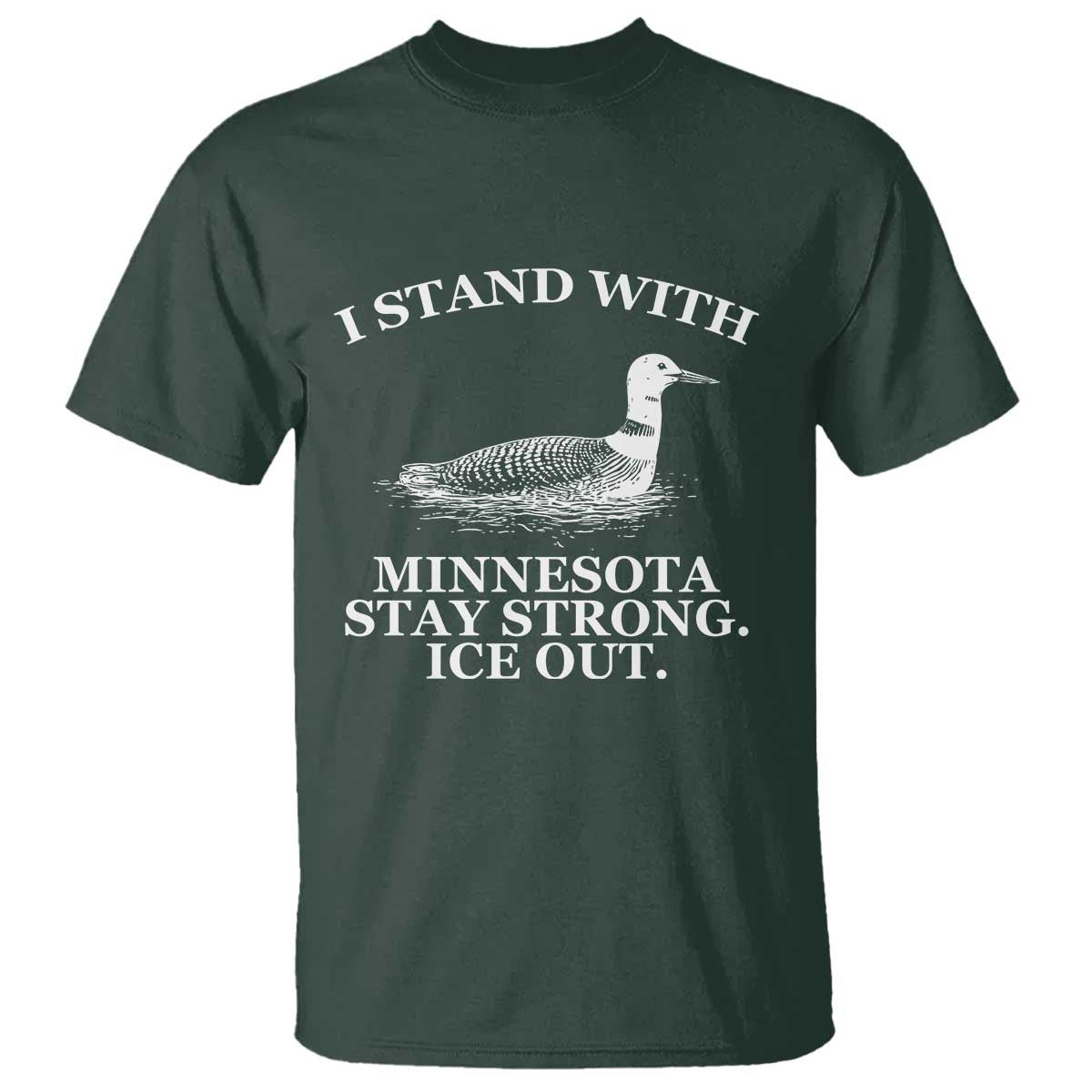 I Stand With Minnesota Resist Loon T Shirt Stay Strong Ice Out Protest