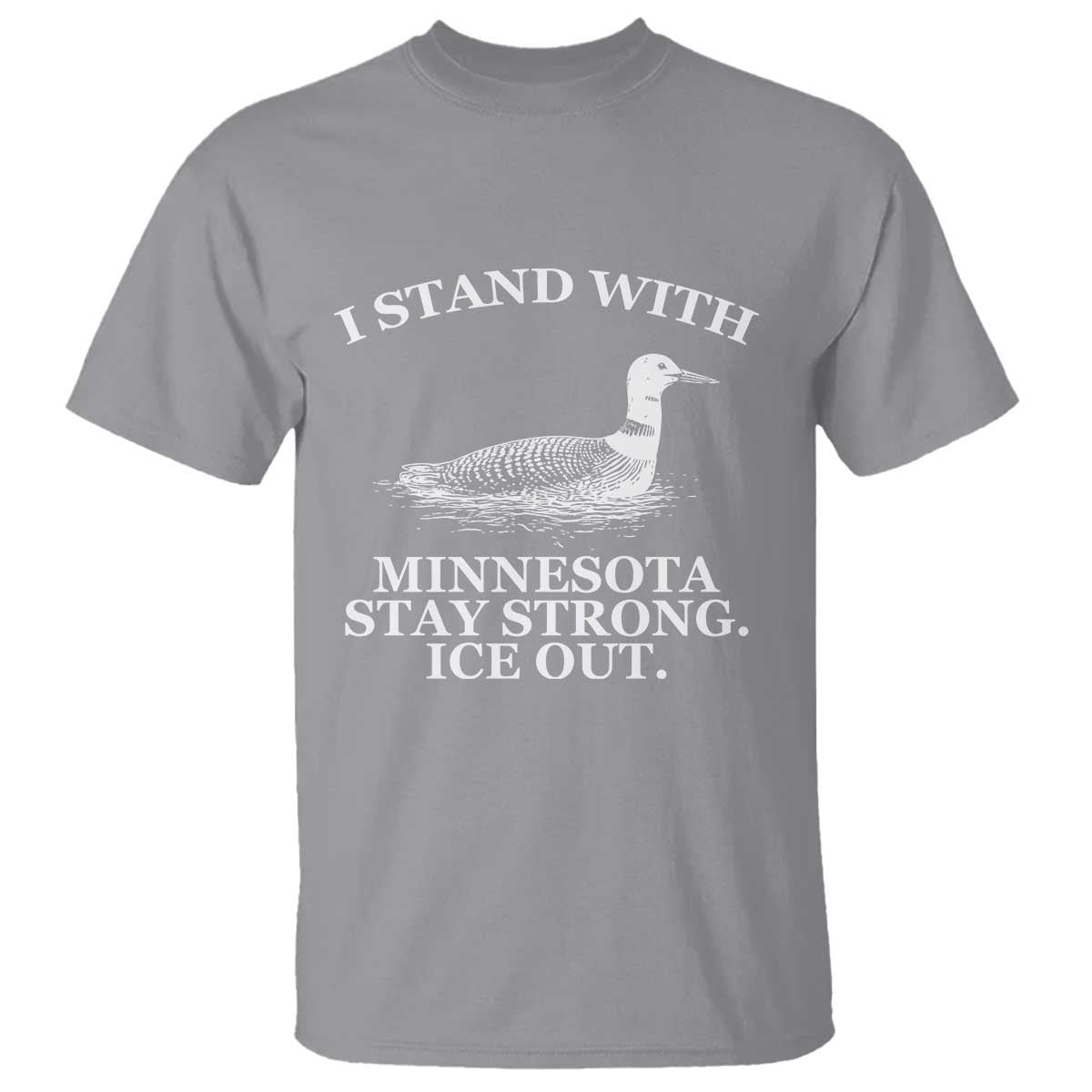 I Stand With Minnesota Resist Loon T Shirt Stay Strong Ice Out Protest