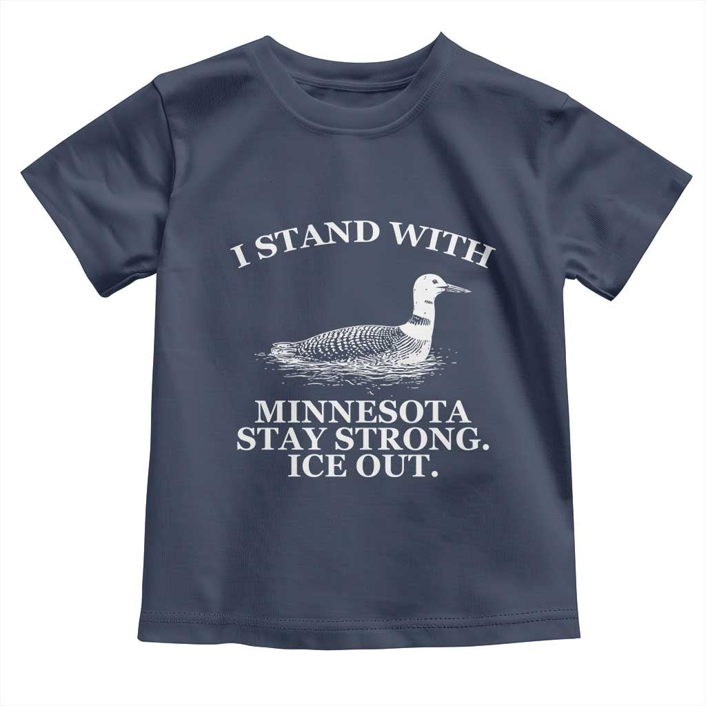 I Stand With Minnesota Resist Loon Toddler T Shirt Stay Strong Ice Out Protest