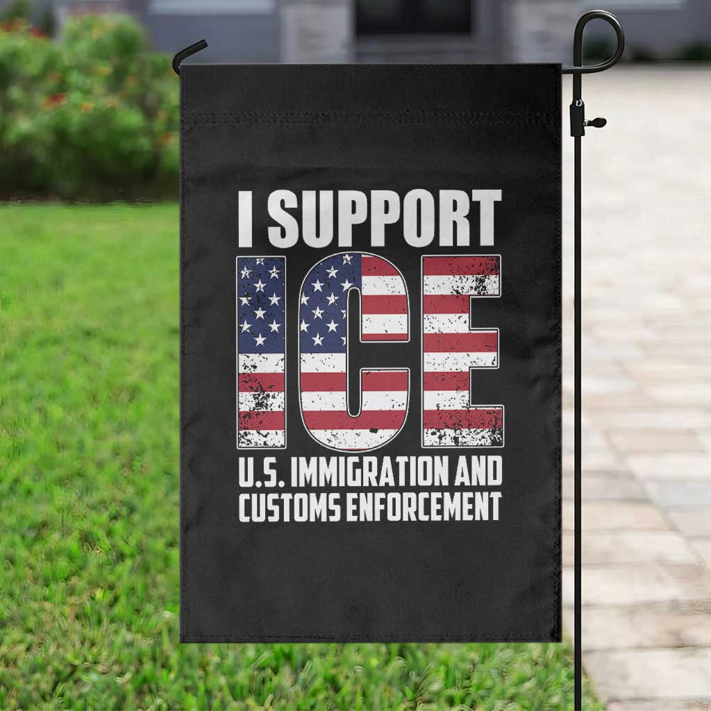 I Support ICE Patriotic Law Enforcement American Flag Garden Flag