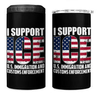 I Support ICE Patriotic Law Enforcement American Flag 4 in 1 Can Cooler Tumbler