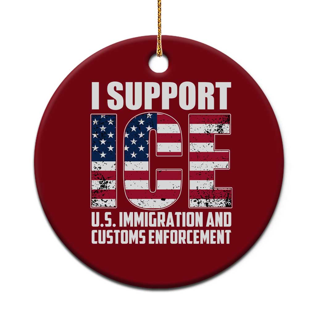 I Support ICE Patriotic Law Enforcement American Flag Ceramic Ornament
