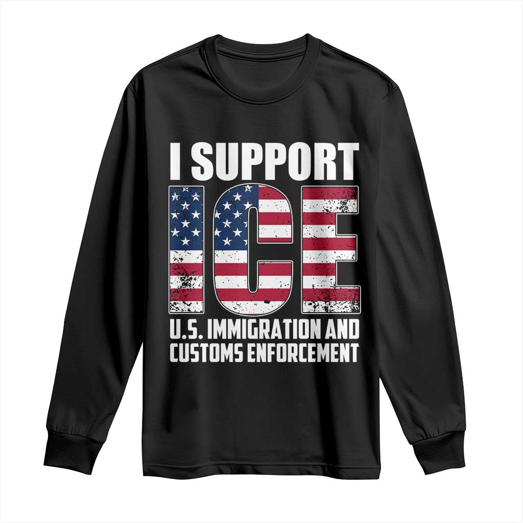 I Support ICE Patriotic Law Enforcement American Flag Long Sleeve Shirt