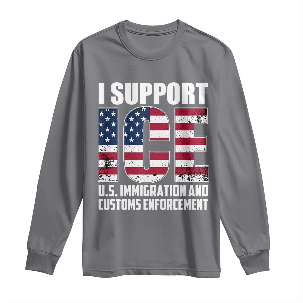 I Support ICE Patriotic Law Enforcement American Flag Long Sleeve Shirt