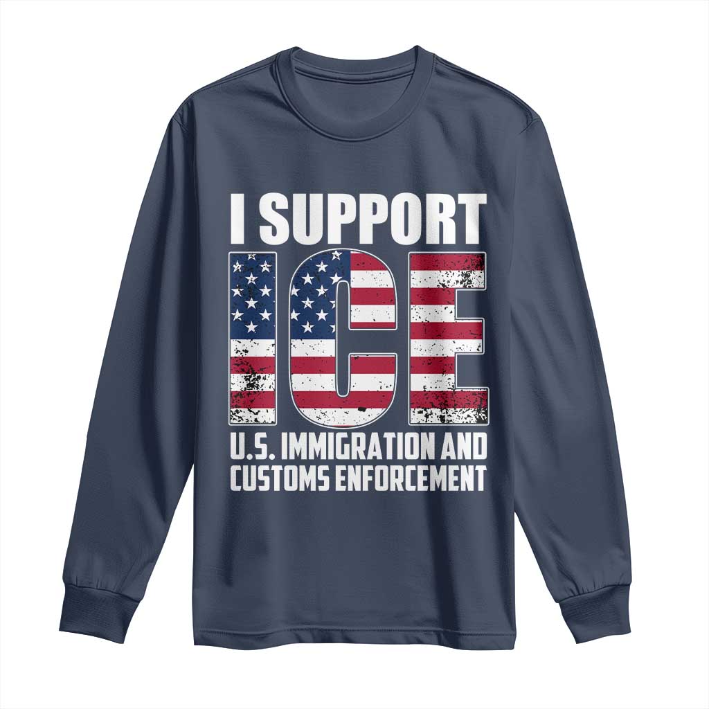I Support ICE Patriotic Law Enforcement American Flag Long Sleeve Shirt
