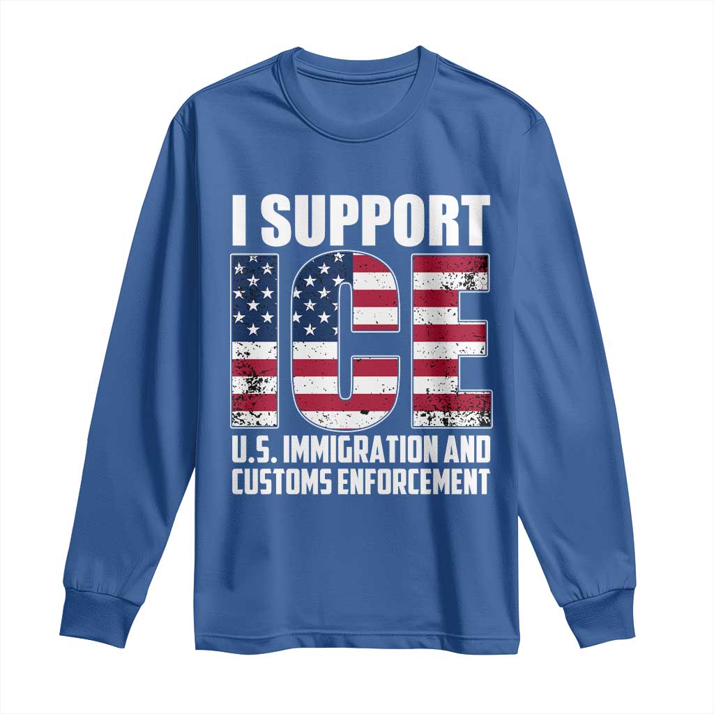 I Support ICE Patriotic Law Enforcement American Flag Long Sleeve Shirt