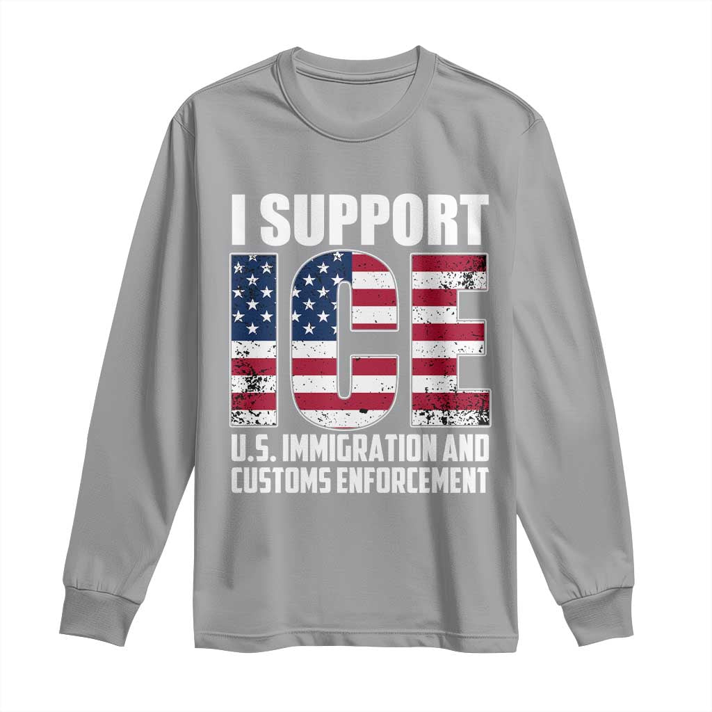I Support ICE Patriotic Law Enforcement American Flag Long Sleeve Shirt