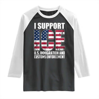 I Support ICE Patriotic Law Enforcement American Flag Raglan Shirt