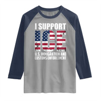 I Support ICE Patriotic Law Enforcement American Flag Raglan Shirt