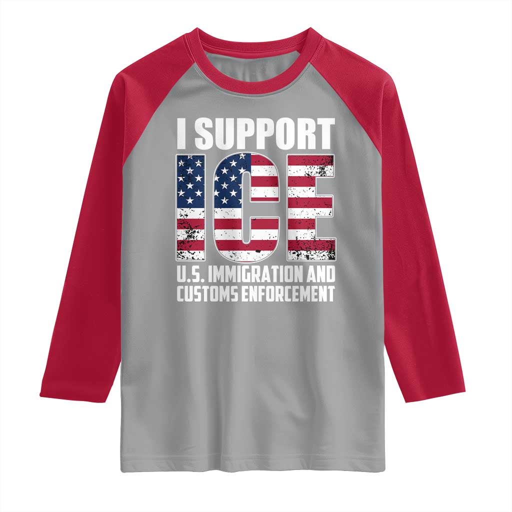 I Support ICE Patriotic Law Enforcement American Flag Raglan Shirt