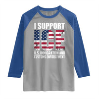 I Support ICE Patriotic Law Enforcement American Flag Raglan Shirt