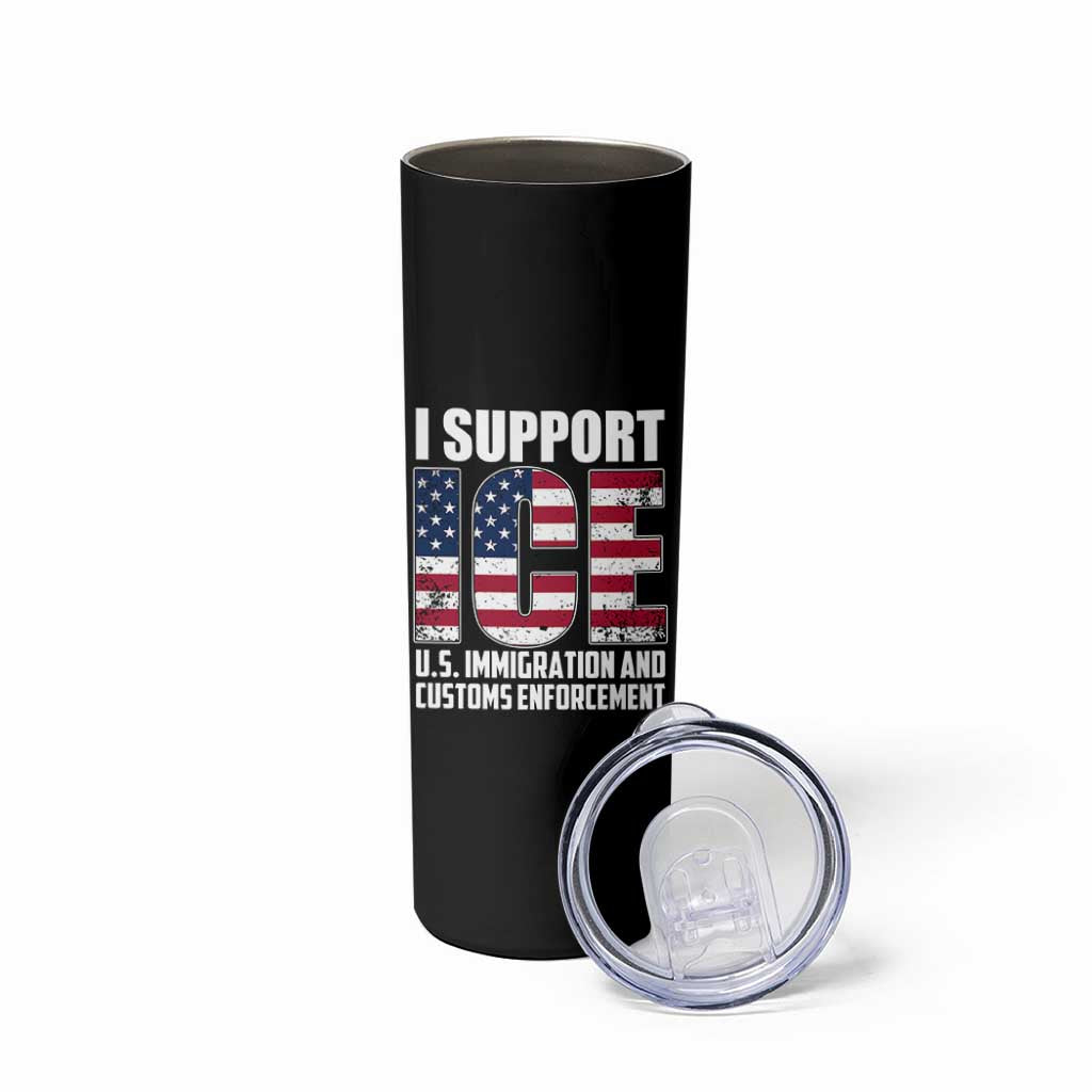 I Support ICE Patriotic Law Enforcement American Flag Skinny Tumbler