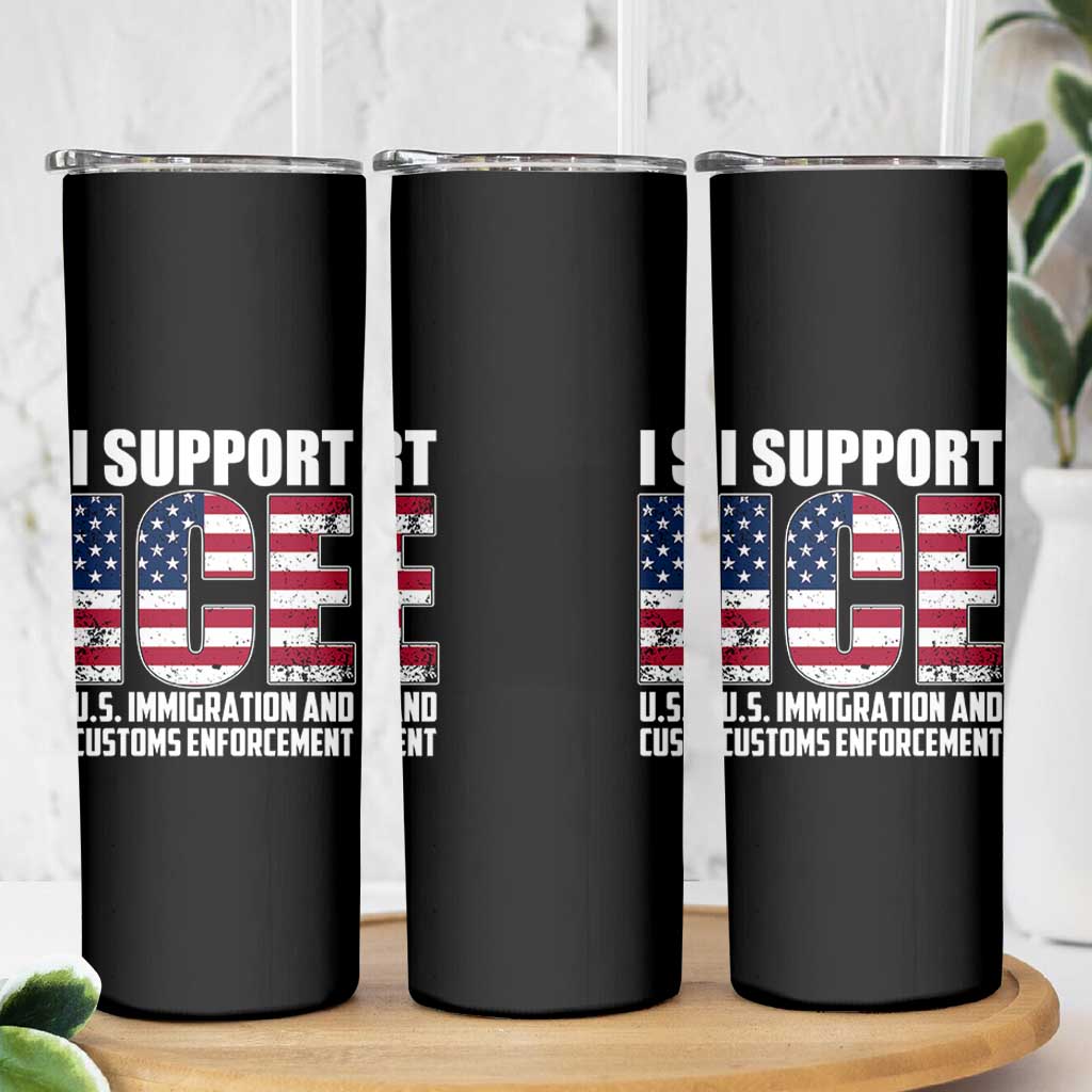 I Support ICE Patriotic Law Enforcement American Flag Skinny Tumbler