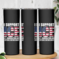I Support ICE Patriotic Law Enforcement American Flag Skinny Tumbler