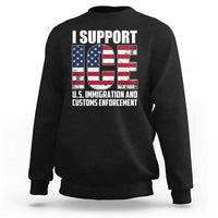 I Support ICE Patriotic Law Enforcement American Flag Sweatshirt