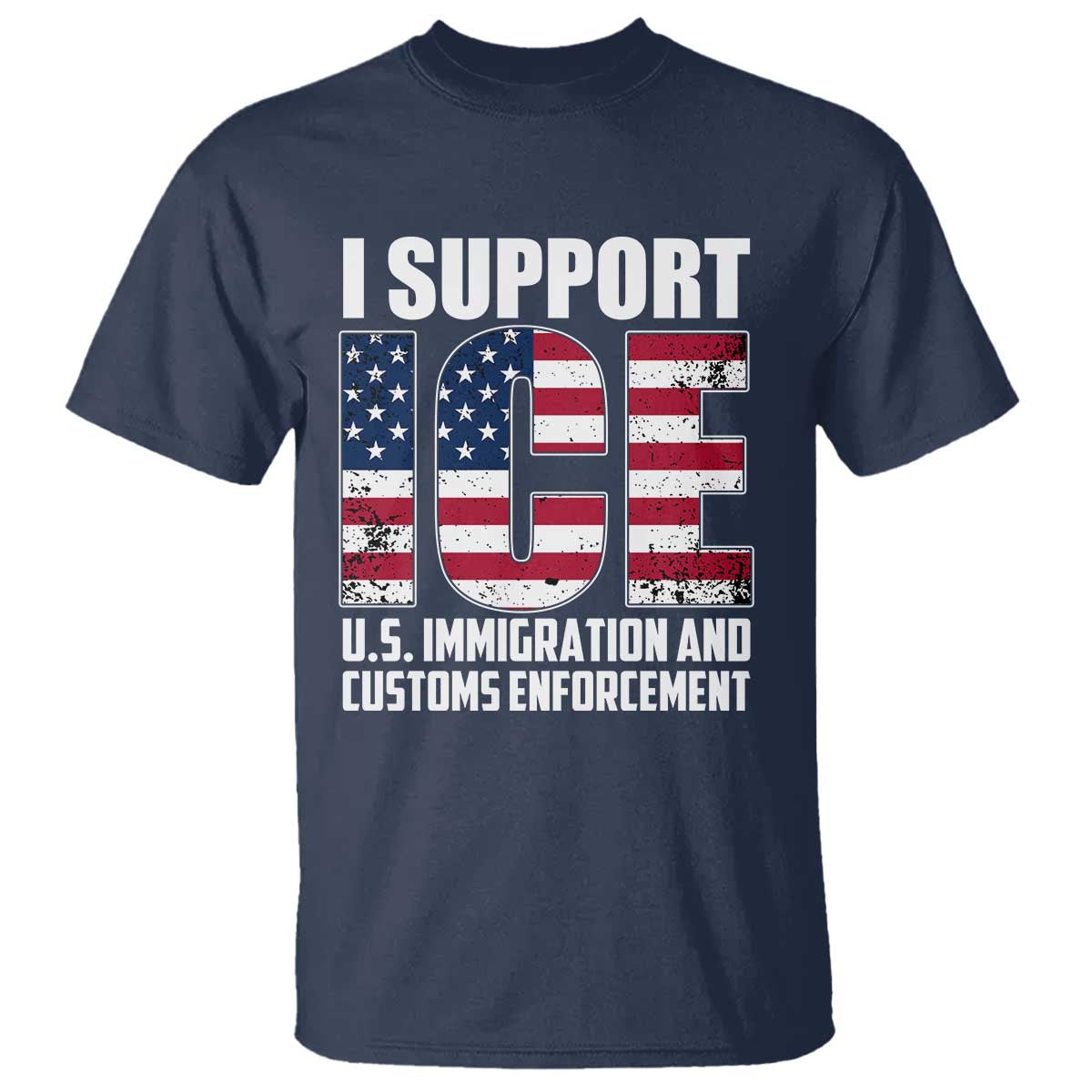 I Support ICE Patriotic Law Enforcement American Flag T Shirt