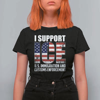 I Support ICE Patriotic Law Enforcement American Flag T Shirt For Women