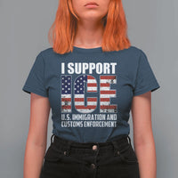 I Support ICE Patriotic Law Enforcement American Flag T Shirt For Women