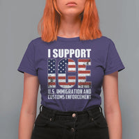 I Support ICE Patriotic Law Enforcement American Flag T Shirt For Women