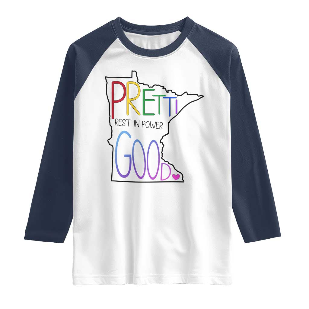 Pretti Good Minnesota Tribute Raglan Shirt Rest in Power Rainbow Memorial