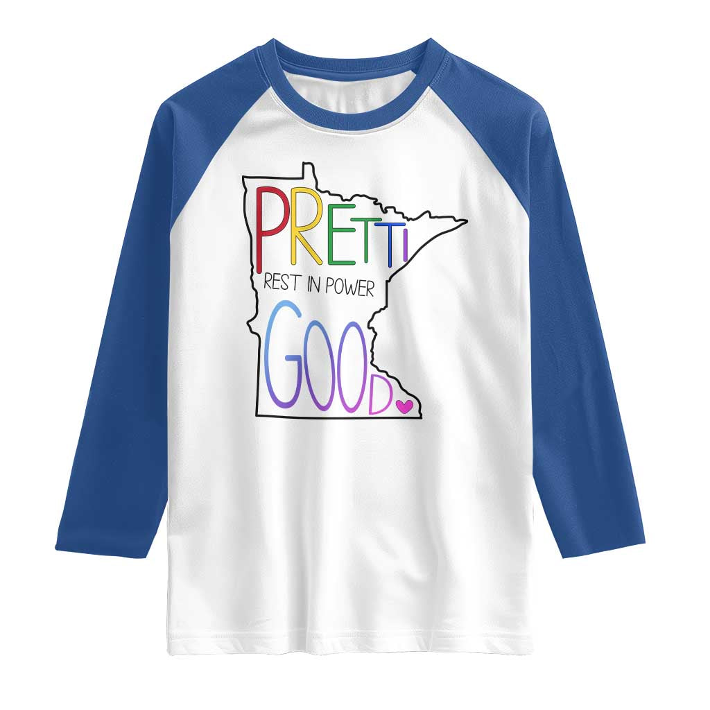 Pretti Good Minnesota Tribute Raglan Shirt Rest in Power Rainbow Memorial