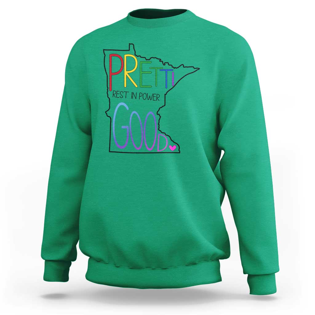 Pretti Good Minnesota Tribute Sweatshirt Rest in Power Rainbow Memorial